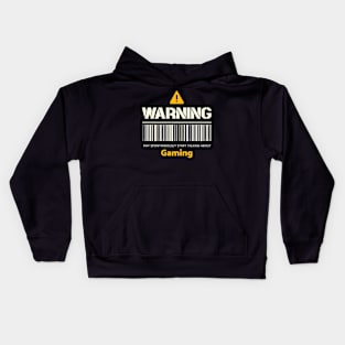 Warning may spontaneously start talking about gaming Kids Hoodie